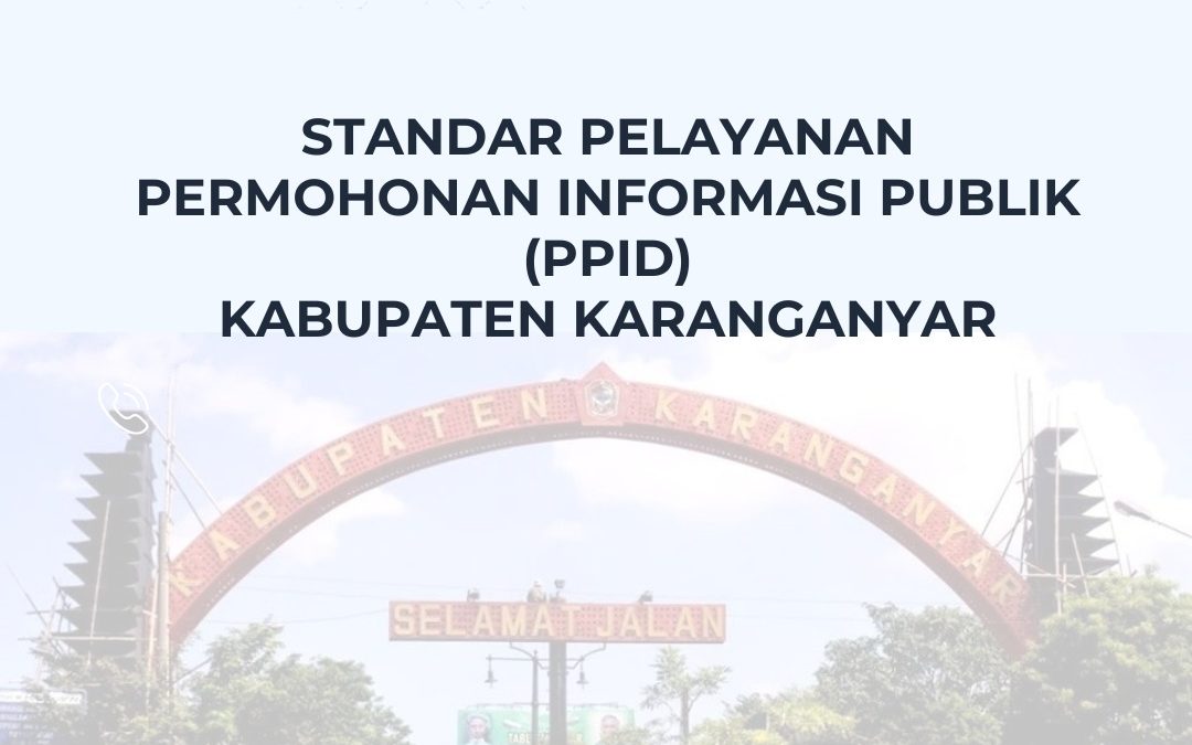 Standar Pelayanan Permohonan Informasi Publik (PPID) Kabupaten Karanganyar